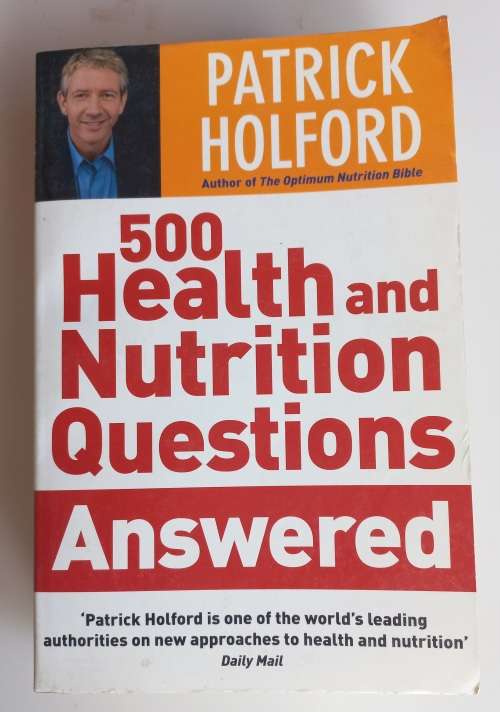 500 Health and nutrition questions answered by Patrick Holford