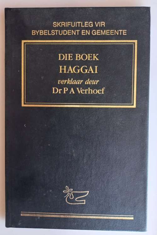 Die boek Haggai verklaar deur dr PA Verhoef