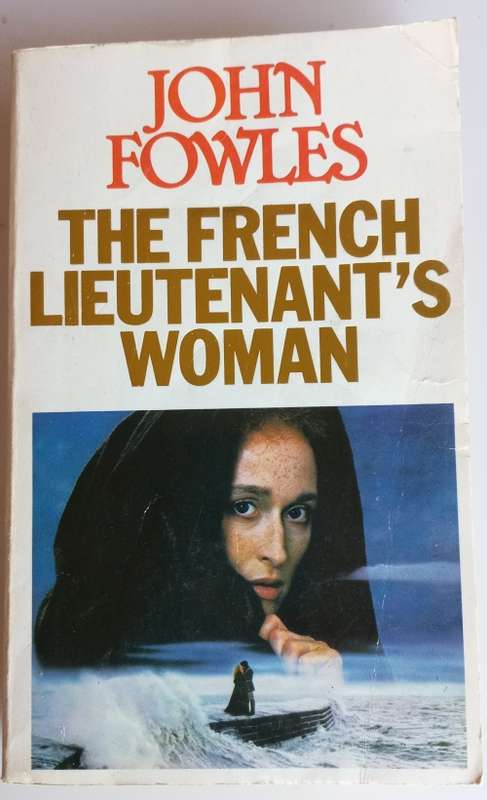 The French lieutenant`s woman by John Fowles