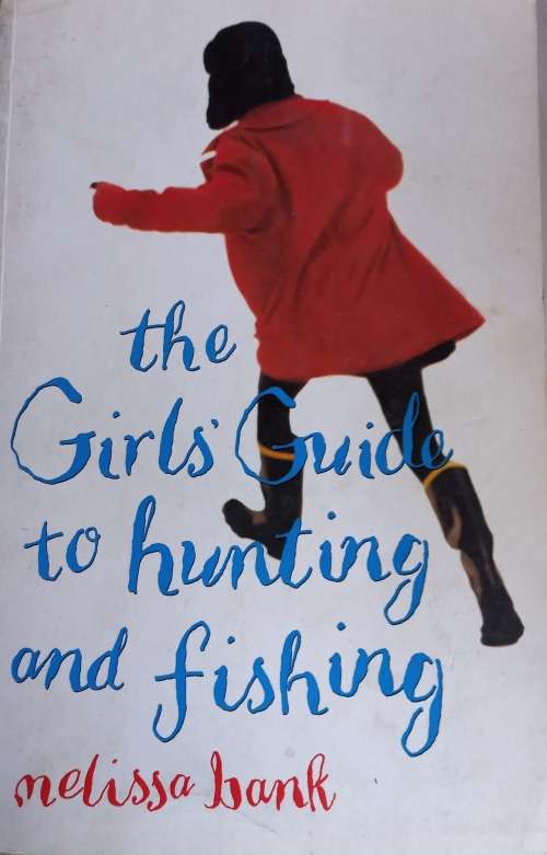 The girls guide to hunting and fishing by Melissa Bank