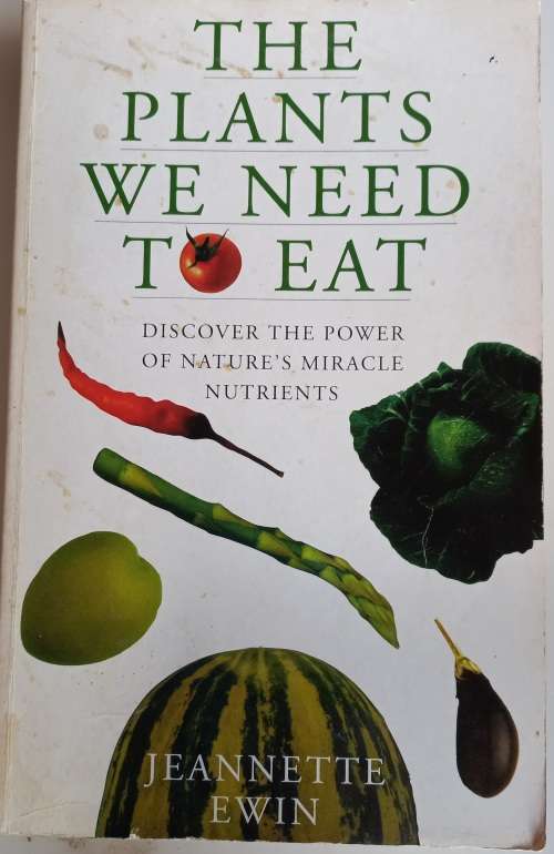 The plants we need to eat by Jeannette Ewin
