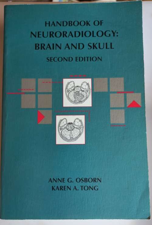 Handbook of neuroradiology: brain and skull