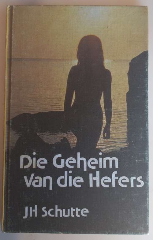 Die geheim van die Hefers deur JH Schutte