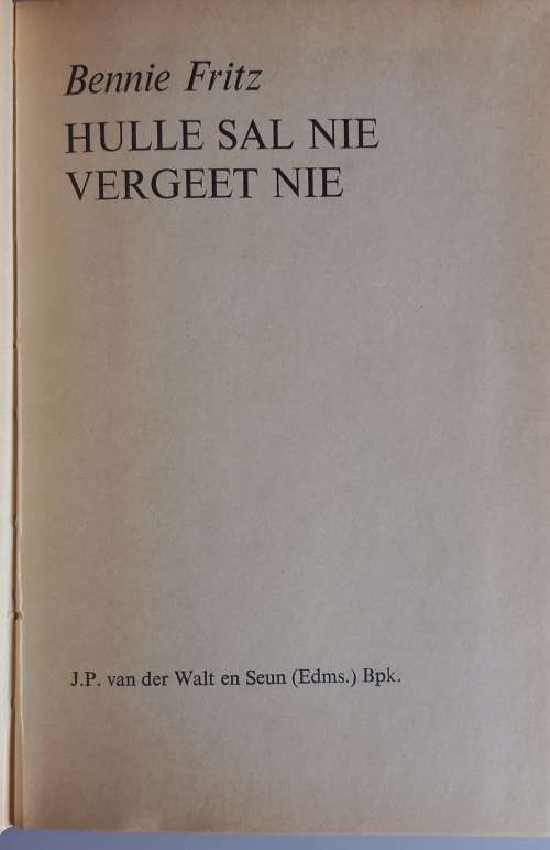 Hulle sal nie vergeet nie deur Bennie Fritz