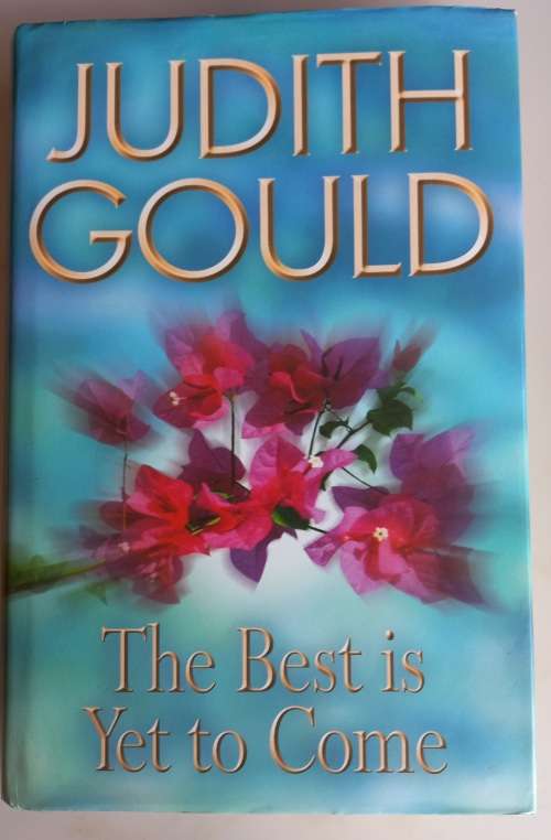 The best is yet to come by Judith Gould
