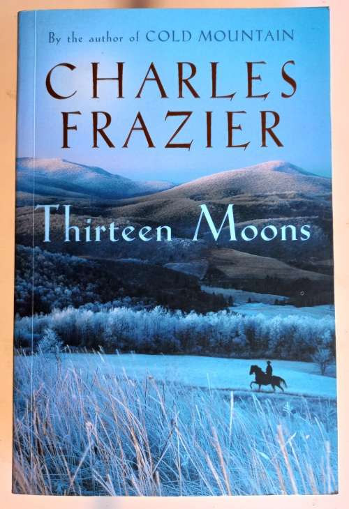 Thirteen moons by Charles Frazier