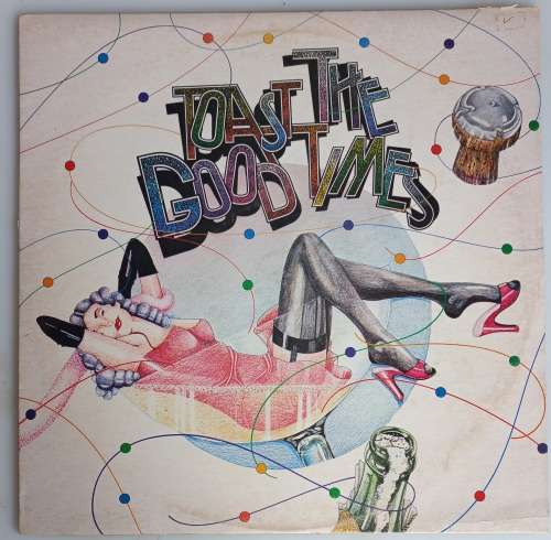Toast the good times LP