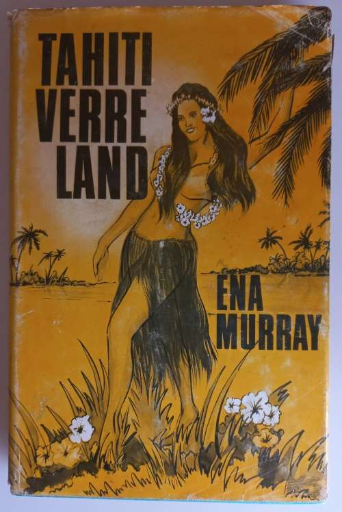 Tahiti verre land deur Ena Murray