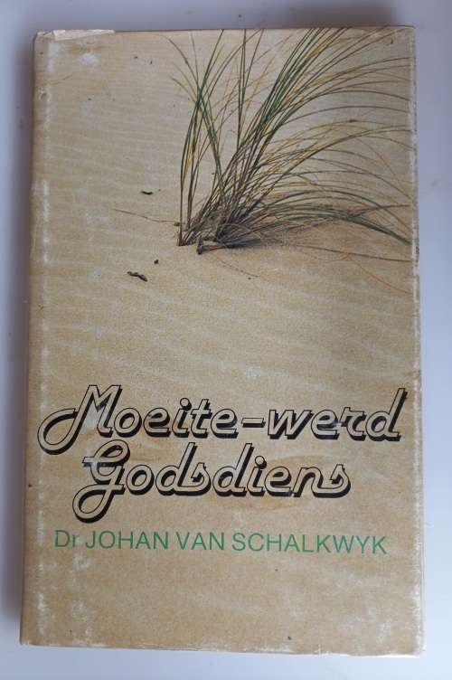 Moeite-werd godsdiens deur dr Johan van Schalkwyk