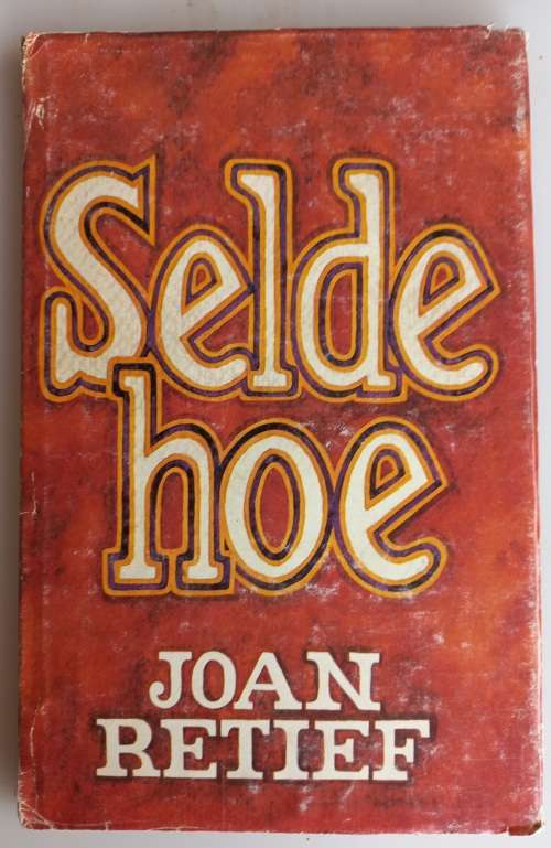 Selde hoe deur Joan Retief