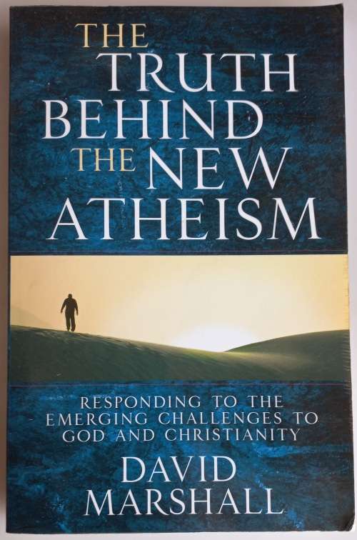 The truth behind the new atheism by David Marshall
