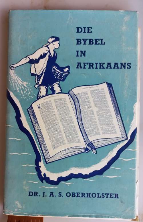 Die Bybel in Afrikaans deur dr JAS Oberholster
