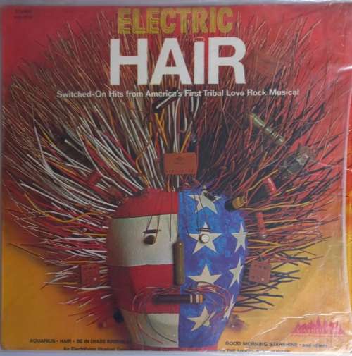 Electric hair - Switched-on hits from America`s first tribal love rock musical LP