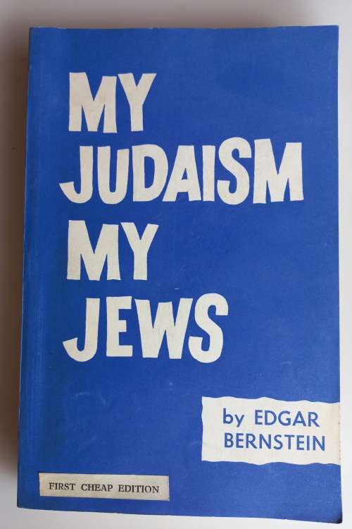 My Judaism my Jews by Edgar Bernstein