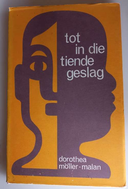 Tot in die tiende geslag deur Dorothea Moller-Malan