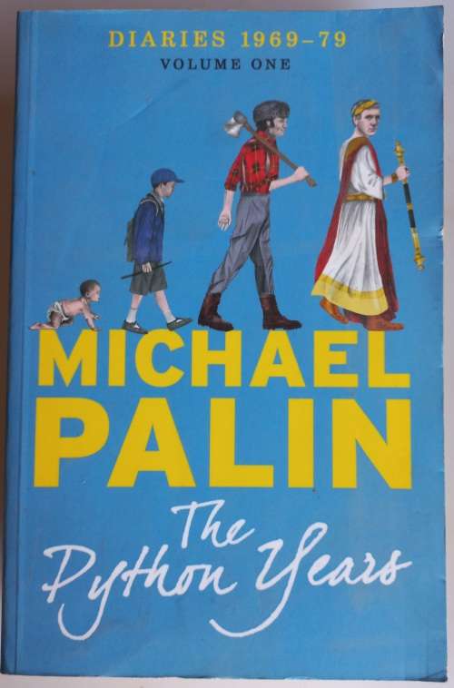 Diaries 1969-79 The python years by Michael Palin