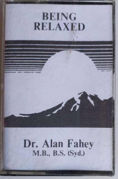 Being relaxed by dr Alan Fahey on tape