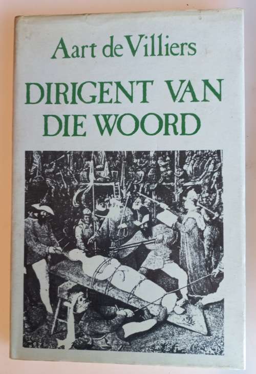 Dirigent van die woord deur Aart de Villiers