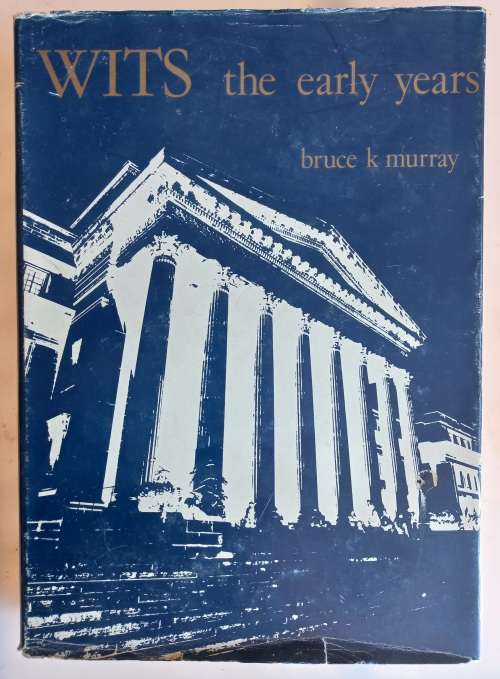 Wits the early years by Bruce K Murray