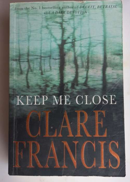 Keep me close by Clare Francis