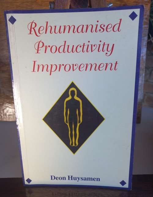 Rehumanised productivity improvement by Deon Huysamen
