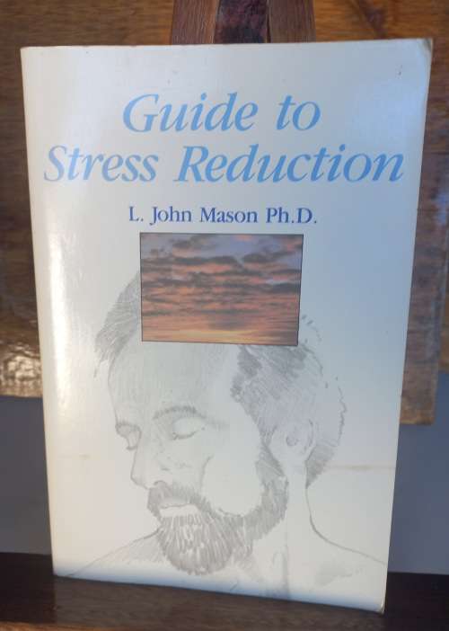 Guide to stress reduction by L John Mason