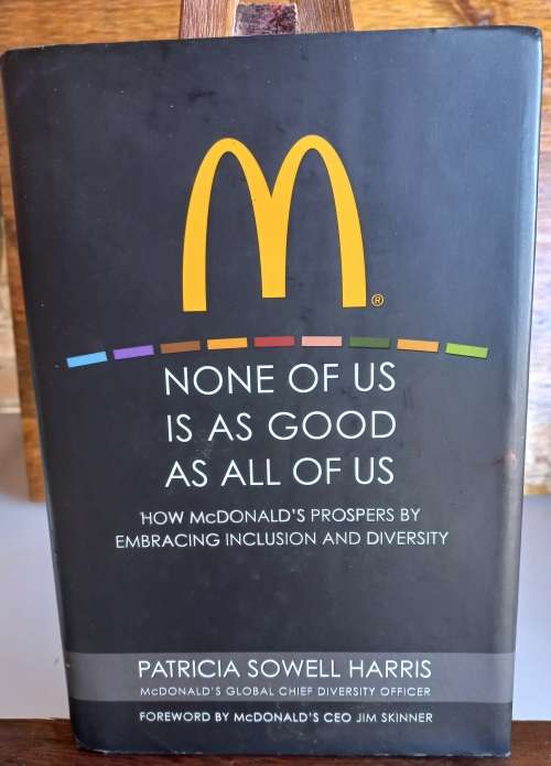 None of us is as good as all of us , how McDonald`s prospers by Patricia Sowell Harris
