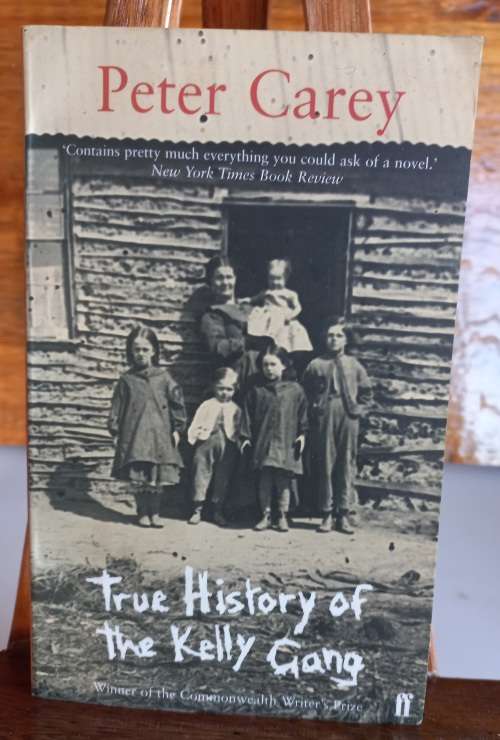 True history of the Kelly gang by Peter Carey