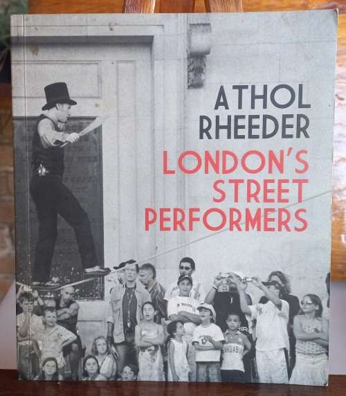 London`s street performers by Athol Rheeder *signed*