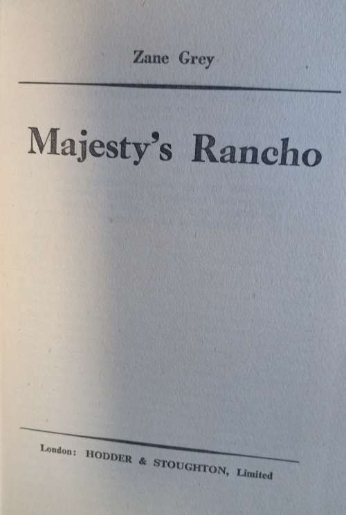 Majesty`s rancho by Zane Grey