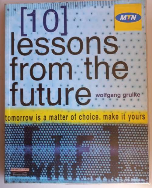 10 Lessons from the future by Wolfgang Grulke