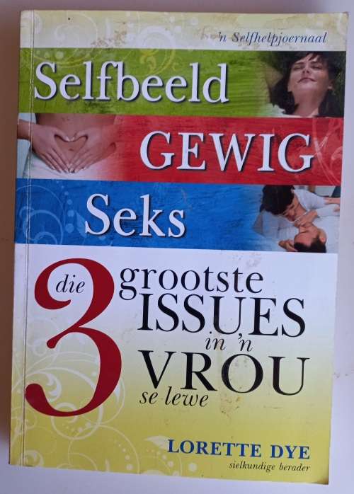 Selfbeeld, gewig, seks - die 3 grootste issues in `n vrou se lewe deur Lorette Dye