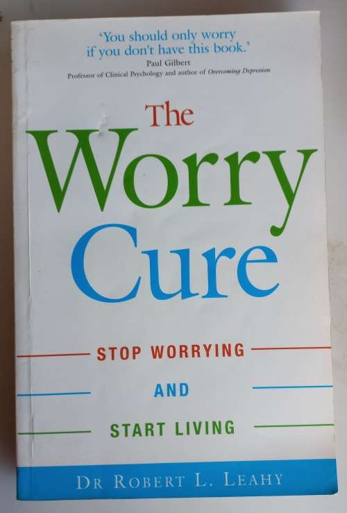 The worry cure by dr Robert L Leahy
