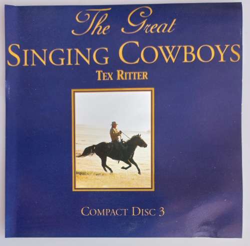 The great singing cowboys Tex Ritter compact disc 3 (cd)