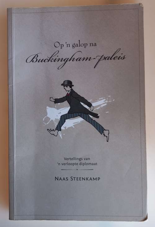 Op `n galop na Buckingham-paleis deur Naas Steenkamp