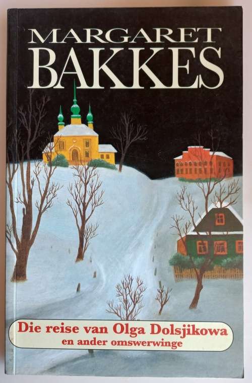 Die reise van Olga Dolsjikowa deur Margaret Bakkes