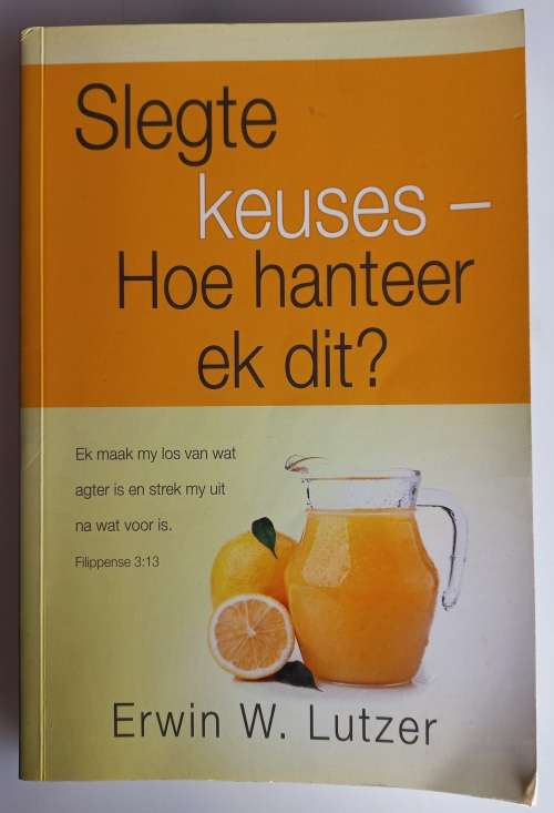 Slegte keuses - hoe hanteer ek dit deur Erwin W Lutzer