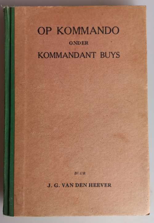 Op kommando onder kommandant Buys deur JG van den Heever