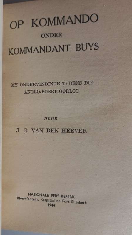 Op kommando onder kommandant Buys deur JG van den Heever