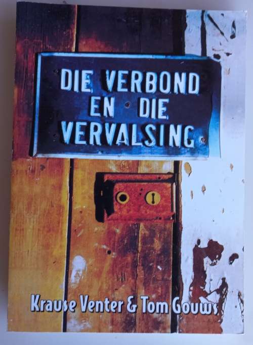 Die verbond en die vervalsing deur Krause Venter and Tom Gouws