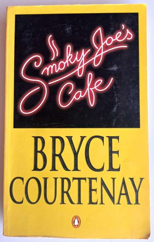 Smoky Joe`s cafe by Bryce Courtenay