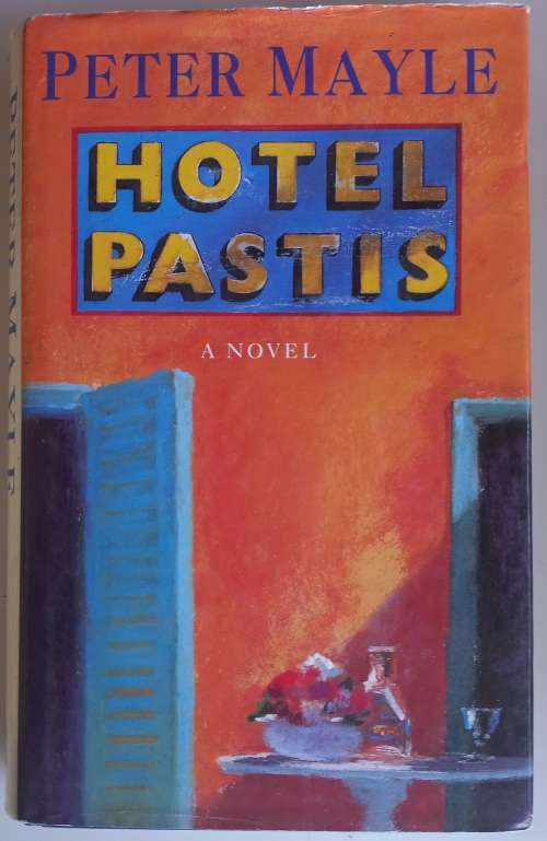 Hotel Pastis by Peter Mayle
