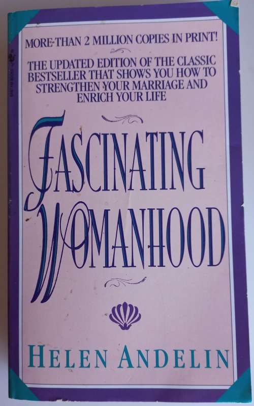 Fascinating womanhood by Helen Andelin