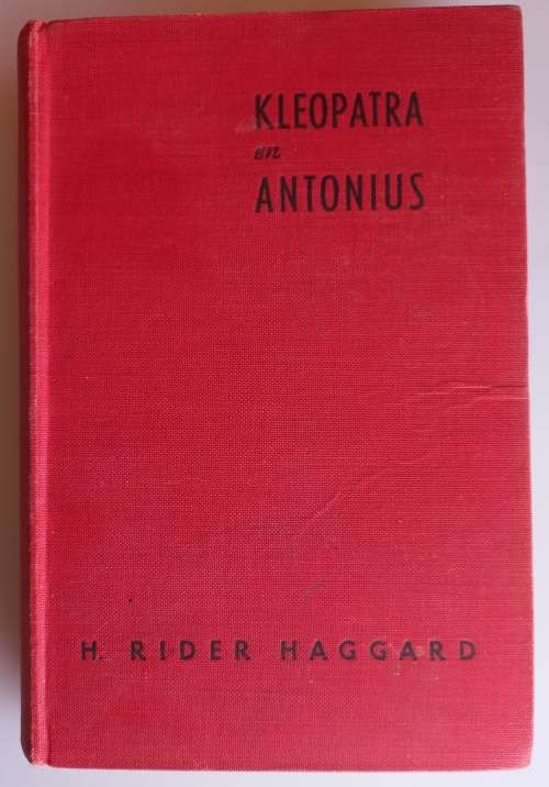 Kleopatra en Antonius deur H Rider Haggard in Afrikaans vertaal deur Johan Viljoen