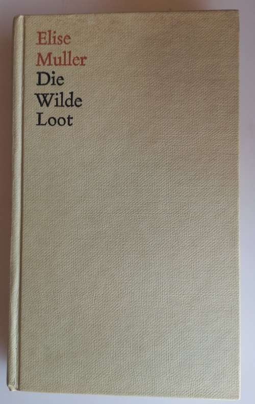 Die wilde loot deur Elise Muller