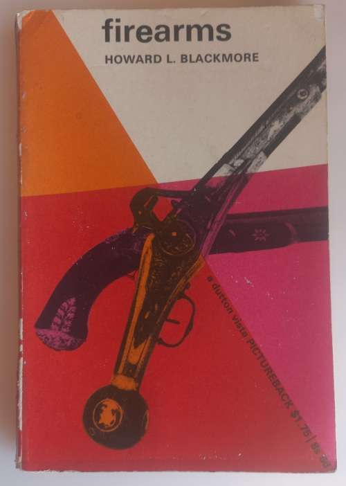 Firearms by Howard L Blackmore