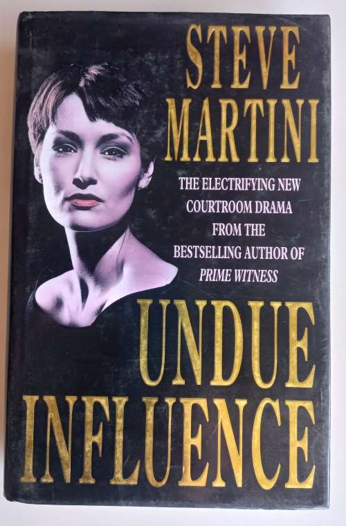Undue influence by Steve Martini