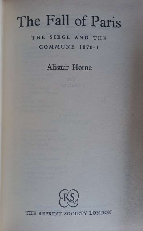 The fall of Paris, the siege and the commune 1870-1 by Alistair Horne
