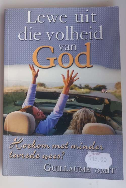 Lewe uit die volheid van God deur Guillaume Smit
