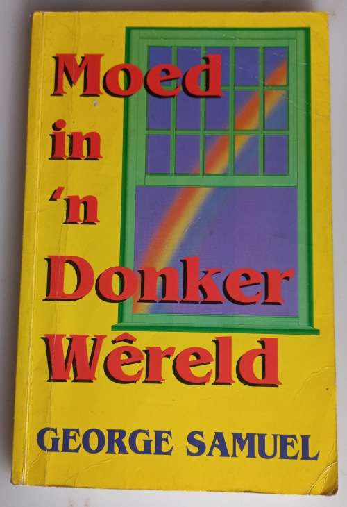 Moed hou in `n donker wereld deur George Samuel